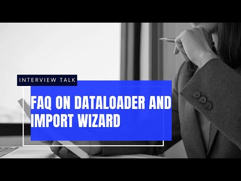 Interview Questions on Dataloader and Import Wizard in Salesforce || Salesforce Developer #interview