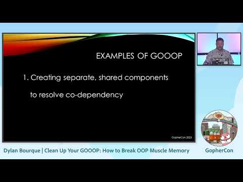 GopherCon 2023: Clean Up Your GOOOP: How to Break OOP Muscle Memory - Dylan Bourque