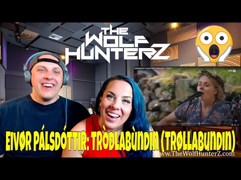 Eivør Pálsdóttir: Tròdlabùndin (Trøllabundin) THE WOLF HUNTERZ Reactions