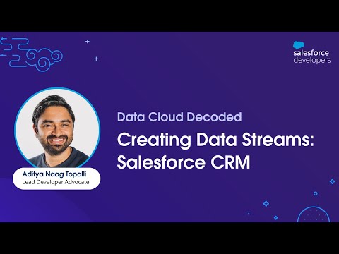 Creating Data Streams Using Salesforce CRM Connector | Data Cloud Decoded