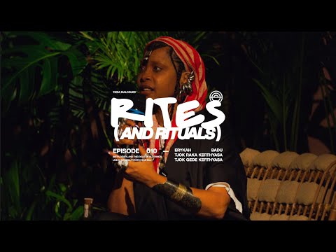 Erykah Badu, Tjok Raka Kerthyasa, Tjok Gde Kerthyasa | Rites & Rituals | Desa Dialogues Live EP 010