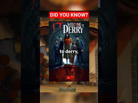 Did you know in IT Welcome to Derry