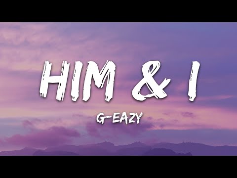 G-Eazy & Halsey - Him & I (Lyrics)