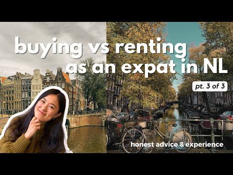 BUYING VS RENTING AS AN EXPAT IN THE NETHERLANDS | my honest experience & advice