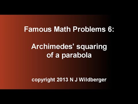 Archimedes' squaring of a parabola | Famous Math Problems 6 | NJ Wildberger