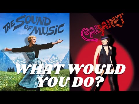 The Futility of Choice in: The Sound of Music & Cabaret