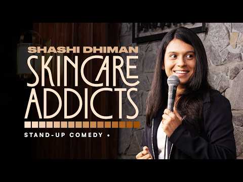 Skincare Addicts | Stand Up Comedy By Shashi Dhiman