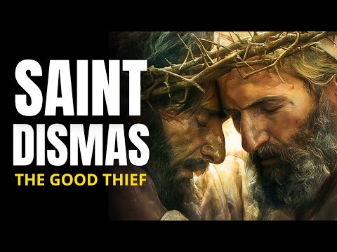 Saint Dismas: The True Story of the Good Thief