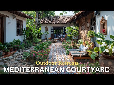 Mediterranean Courtyards for Your Home: The Ultimate Guide to Outdoor Bliss