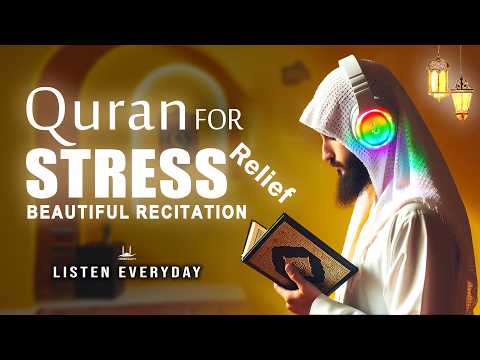 Quran for Stress Relief And Healing | Recitation for Peace of Heart |Beautiful Quran Recitation 2026