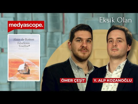 Alain de Botton ile "Felsefenin Tesellisi" | İyi nedir, nasıl yaşamalı? | Eksik Olan