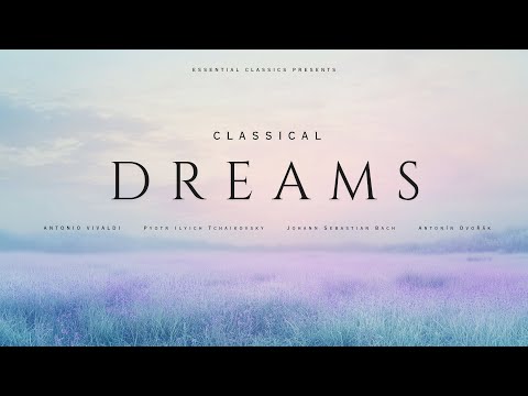 Classical Dreams - Tchaikovsky, Debussy, Vivaldi . . .