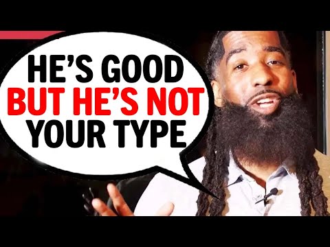 He’s A GOOD MAN But He’s Not Your Type! (7 IMPORTANT Things To Know)