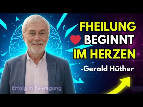 Eine einfache und wirkungsvolle Methode, um Ihr Herz wieder zu öffnen | Gerald Hüther