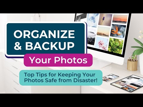 Organize & Back Up Digital Photos: Top Tips for Long-Term Safety