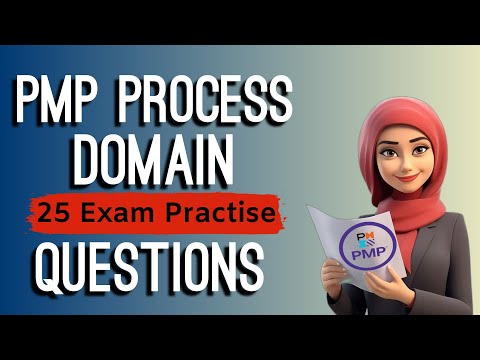 PMP Process Domain 25 Exam Prep Questions with Answers