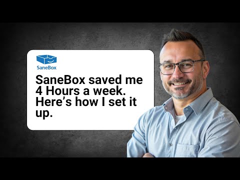 SaneBox Saved Me 4 Hours a Week—Here's How I Set It Up