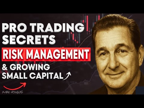 Mark Douglas: Pro Trading Secrets Risk Management & Growing Small Capital