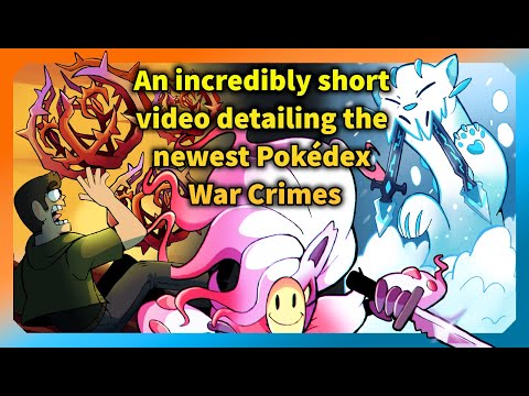 An incredibly short video detailing EVEN MORE Pokédex War Crimes