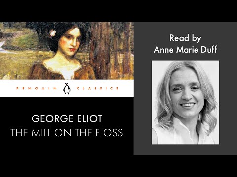 The Mill on the Floss by George Eliot | Read by Anne-Marie Duff | Penguin Audiobooks