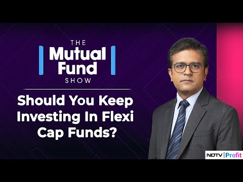 Should You Keep Investing In Flexi Cap Funds? | The Mutual Fund Show | NDTV Profit