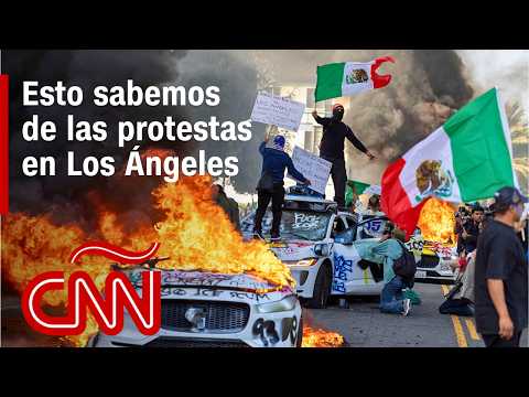 ¿Qué pasó y por qué hay protestas en Los Ángeles?