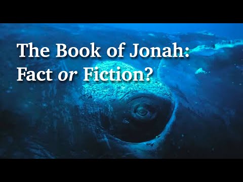 The Book of Jonah: Fact or Fiction?
