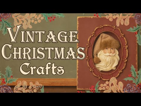 Vintage Style Christmas Crafts