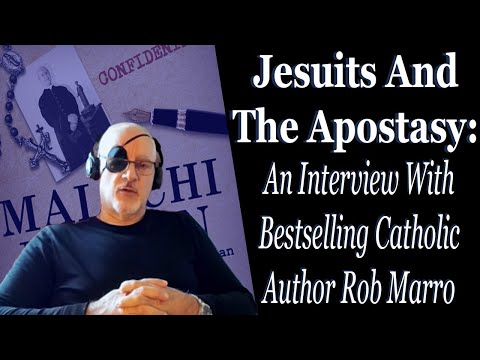 Jesuits And The Apostasy: And Interview With Bestselling Catholic Author Rob Marro