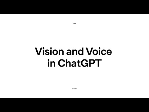 Vision and voice in ChatGPT