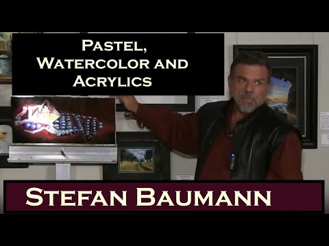 Stefan Baumann  on  Pastel, Watercolor and Acrylics and What Artist Need to Know