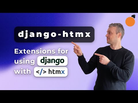 django-htmx - Django Extensions for Working with HTMX