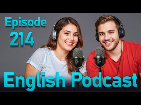 Learn English quickly with podcast conversation | English language learning | Episode 214