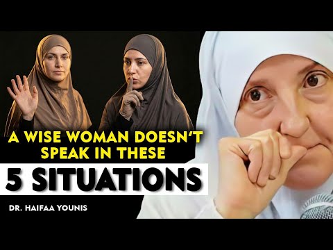 Every Wise Woman Doesn’t Speak in These 5 Situations | Powerful Reminder | Dr. Haifaa Younis