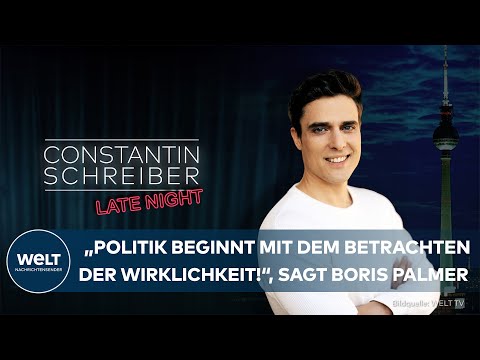 CONSTANTIN SCHREIBER ‒ LATE NIGHT: Palmer ‒ „Politik beginnt mit dem Betrachten der Wirklichkeit!“