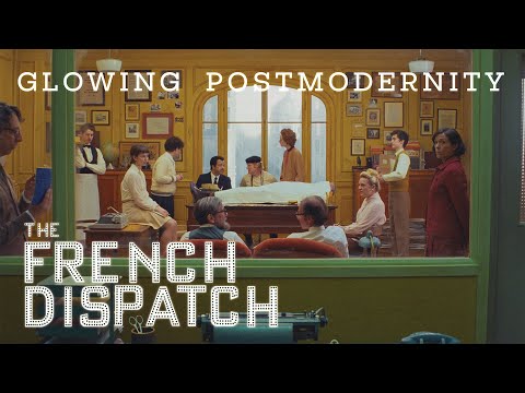 The French Dispatch: Glowing Post-modernity