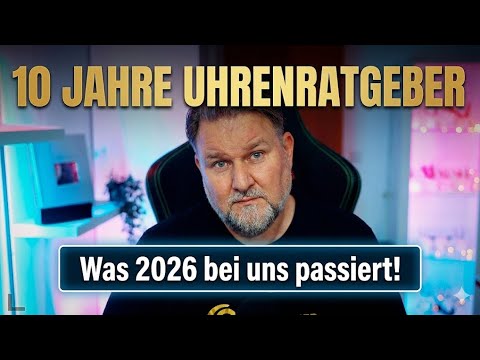 10 Jahre Uhrenratgeber: Was 2026 bei uns passiert