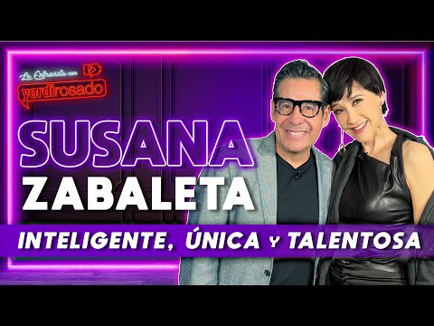 SUSANA ZABALETA, inteligente, única y talentosa | La entrevista con Yordi Rosado