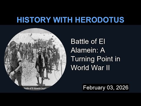 Battle of El Alamein: A Turning Point in World War II | History With Herodotus
