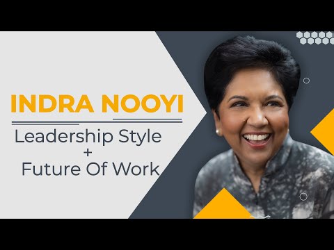 Indra Nooyi: Leadership Style + Future Of Work
