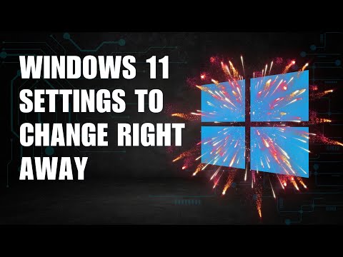 Windows 11 Settings To Change Right Away