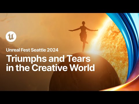 The UE Rollercoaster: From Doubt to Dance, Triumphs & Tears in the Creative World | Unreal Fest 2024