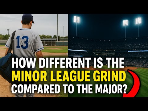 Comparing Minor League Grind to Major League Lifestyle