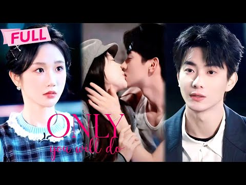 [Multi Sub] Only You Will Do【Full】When the campus playboy finally fell and broke every rule for her