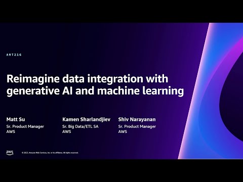 AWS re:Invent 2023 - Reimagine data integration with generative AI and machine learning (ANT216)