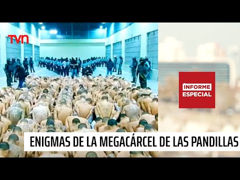 Los enigmas de la megacárcel de las pandillas | Informe Especial - 24 Horas TVN Chile