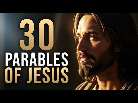 30 Parables of Jesus That Reveal the Kingdom’s Secrets