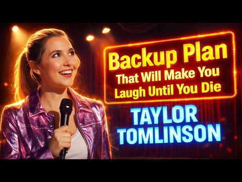 “Backup Plan That Will Make You Laugh Until You Die 🤣 | Taylor Tomlinson”