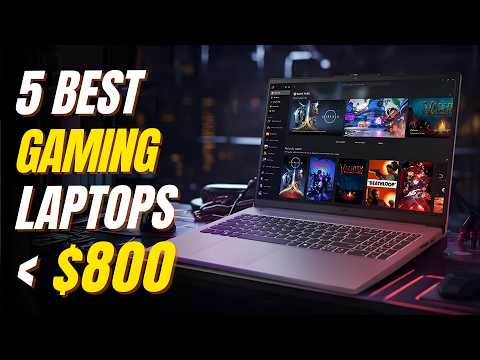 Top 5 Gaming Laptops Under $800 | Best Budget Gaming in 2026