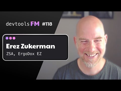 Erez Zukerman - ZSA, ErgoDox, and the Future of Keyboards